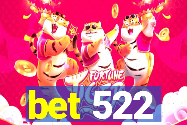 bet 522